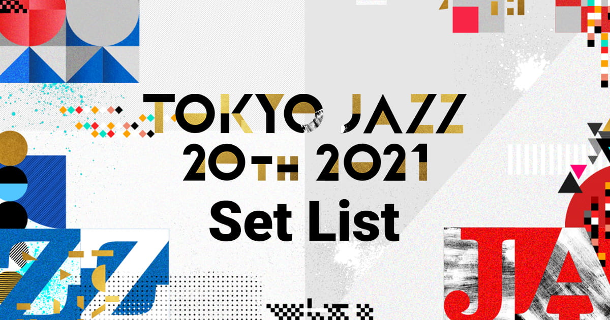 See the set list - What's New - The 20th TOKYO JAZZ FESTIVAL 2021